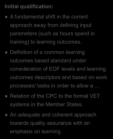 Definition of a common learning outcomes based standard under consideration of EQF levels and learning outcomes descriptors and based on work processes/