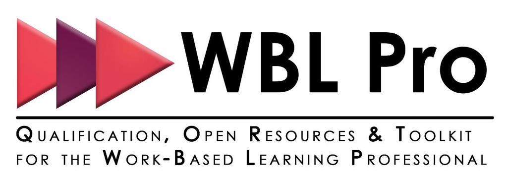 WBL-PRO Project Qualification, Open Resources & Toolkit for the Work-Based Learning Professional 2016-1-DE02-KA202-003339 IO2: European qualification framework for the WBL professional Project no.