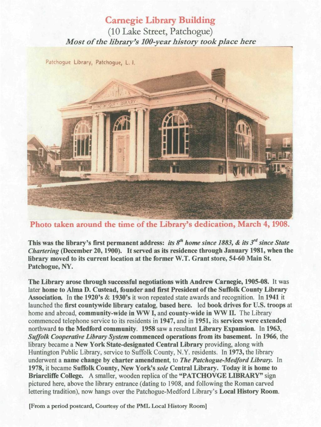 Carnegie Library Building (10 Lake Street, Patchogue) Most of the library's 100-year history took place here Patchogu* Library, Patchogue, L.