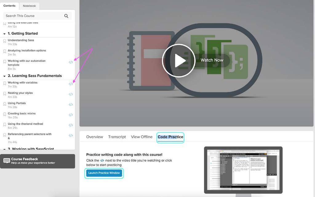 Using Practice Environments Tip: To directly access the Code Environment for the particular video you are watching, click the </> next to the video in the Video menu.