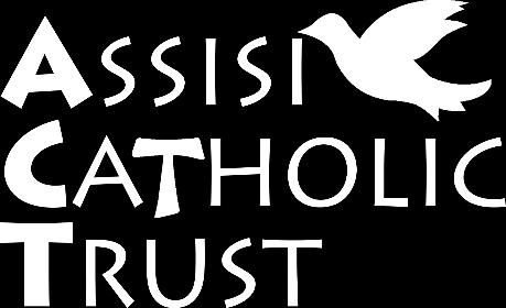 ASSISI CATHOLIC TRUST ACTION PLAN 2018-2019 In this first year of formation of the Assisi Catholic Trust, everyone has worked hard to achieve conversion to academy status as a multi academy trust as