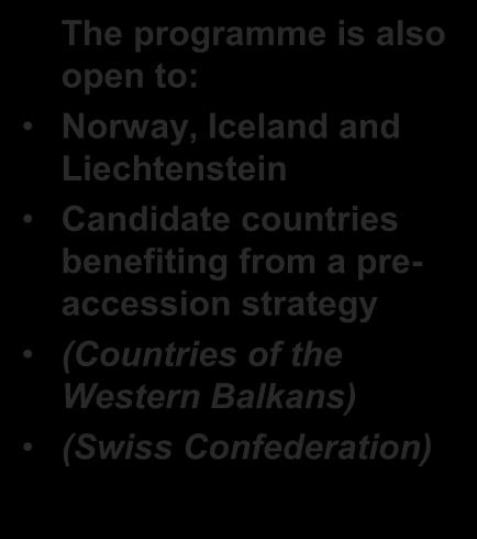 also open to: Norway, Iceland and Liechtenstein Candidate countries benefiting