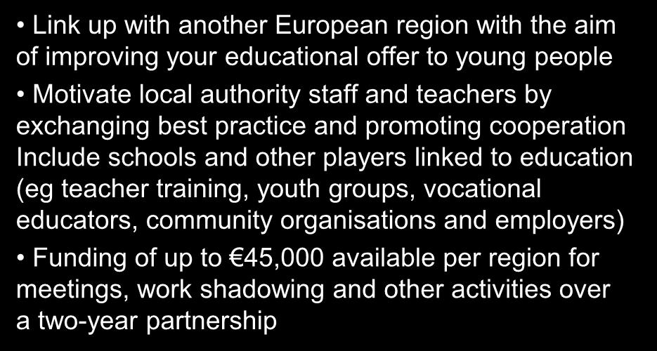 cooperation Include schools and other players linked to education (eg teacher training, youth groups, vocational educators, community