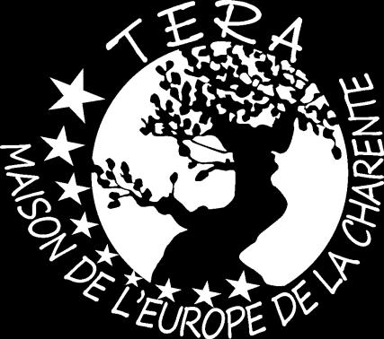 TERA MAISON DE L EUROPE DE LA CHARENTE COORDINATION ORGANISATION TERA Maison de l Europe de la Charente (TERA-MDE16) is a non-profit organisation, created in 2004 by youth workers and volunteers who