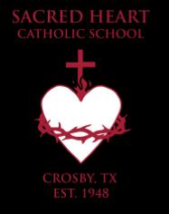 HEART to HEART Sacred Heart Catholic School - Crosby, TX - 948-208 Celebrating 70 years of Catholic Education January 8, 209 Growing in Virtues School Mission: