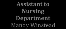 Director of Nursing/ Brittney Humphres Medical Assistant Technology Katherine McBay Assistant to