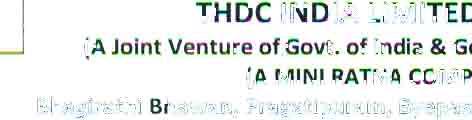 THDC INDIA LIMITED (A Joint Venture of Govt. of India & Govt. of U.P.