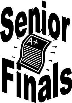 Senior Finals Week Taken during class time Wednesday, May 29 th : Periods 3 and
