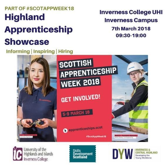 Highland Apprenticeship Showcase Inverness College UHI Wednesday 7th March 9.30-3.30pm, 4.30-7.