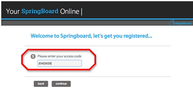Before You Start: If you already have a SpringBoard account and are trying to register for a new class/course, you can simply register (or add) the new class via Join a Class (see page 11 of this