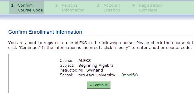 Step 4: Confirm Course Information and Click Continue: Step 5: Enter your 20-digit Access Code Packaged with your textbook or