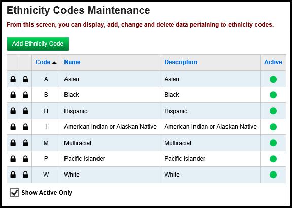 Define Ethnicity Codes (optional) Verify that appropriate Ethnicity Codes have been defined.