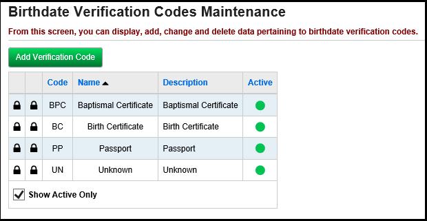 Define Birthdate Verification Codes (optional) Verify that appropriate Birthdate Verification Codes have been defined.