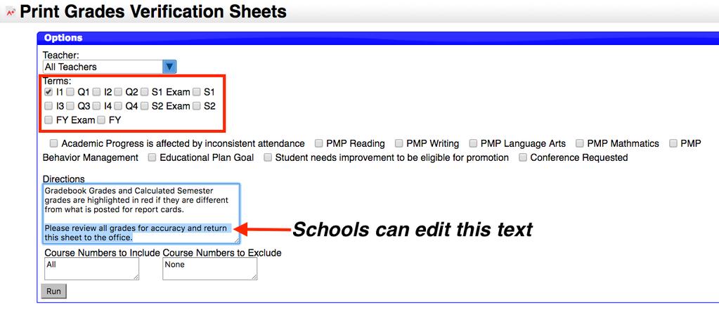 These grade discrepancies will be highlighted in red. From the Grades menu, select the Print Grade Verification Sheets.