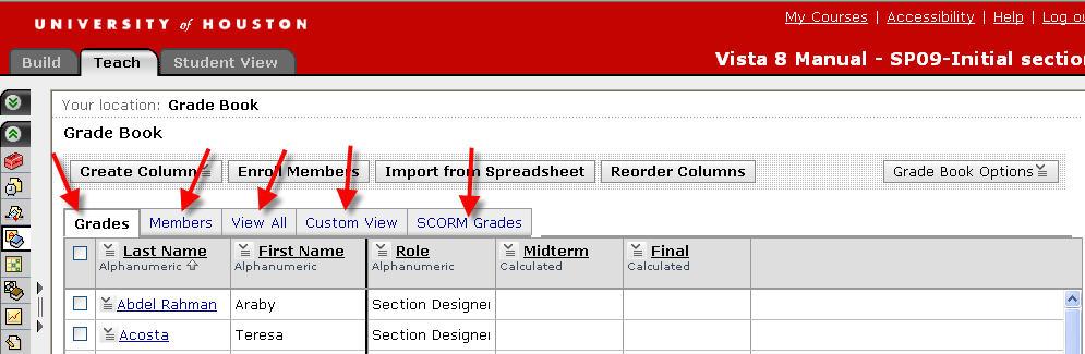 Topic 5: The Grade Book Views Grades: This is the default view for instructors. It shows all columns that are considered grade-related.