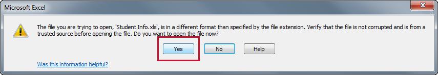 6. Click OK. Another dialogue box will open asking if you want to trust the source. 7. Click Yes. Excel will open. 8. Save the Document using File => Save in Excel, or 9.