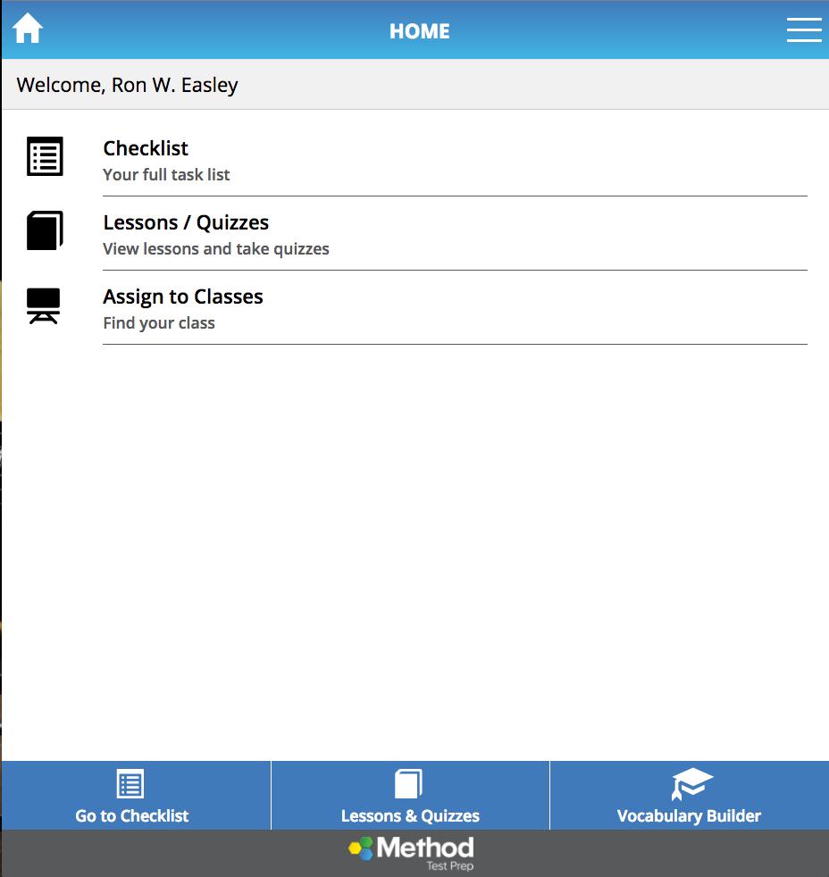 The Student Home Screen The mobile version of Method Test Prep has a streamlined Student Dashboard that allows you to navigate through the program and to get to the most important features as easily