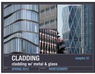 WEEK 10: Week 10 Lecture: Cladding with Metal and Glass: aluminum extrusions, aluminum