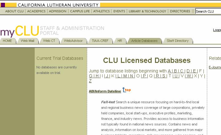Accessing the Library from Off-Campus CLU has numerous Article Databases that may assist you in background research on your topic.