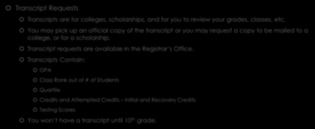 Transcript requests are available in the Registrar s Office.