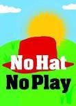 NO HAT, NO PLAY IT S HAT TIME AGAIN On Monday 2nd September, all students are required to wear hats outside during recess and lunchtime.