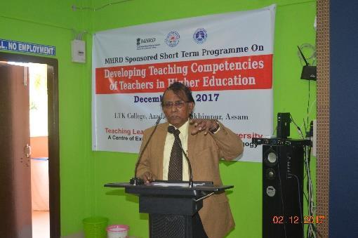 12.3 SHORT TERM PROGRAMME ON DEVELOPING TEACHING COMPETENCIES OF TEACHERS IN HIGHER EDUCATION AT LTK COLLEGE, LAKHIMPUR The first outreach program of Teaching Learning Centre, a three-day workshop on