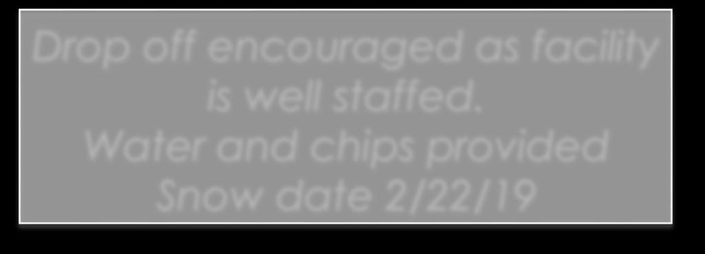 Water and chips provided Snow date