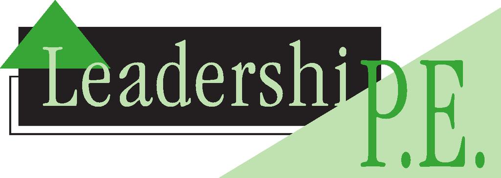 Leadership P.E. What is Leadership P.E. Leadership P.E. is a leadership development program designed to encourage, strengthen and build the professional careers and the civic involvement of entry- and mid- to upper-level engineers.