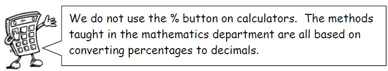 Percentages Calculator Method To find the percentage of a quantity using a calculator, change the percentage to a decimal, then multiply. Example 1 Find 23% of 15 000 23% = 0.23 so 23% of 15 000 = 0.