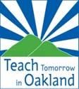 Contact info: Teach Tomorrow in Oakland Oakland Unified School District, Talent Acquisition Team, HRSS McClymonds Educational