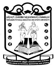 jkpo;ehl clw;fy;tpapay; kw;wk; tpisahl;lg; gy;fiyf;fofk; TAMIL NADU PHYSICAL EDUCATION AND SPORTS UNIVERSITY Dr.Arumugam.C Controller of Examinations Lr. No.
