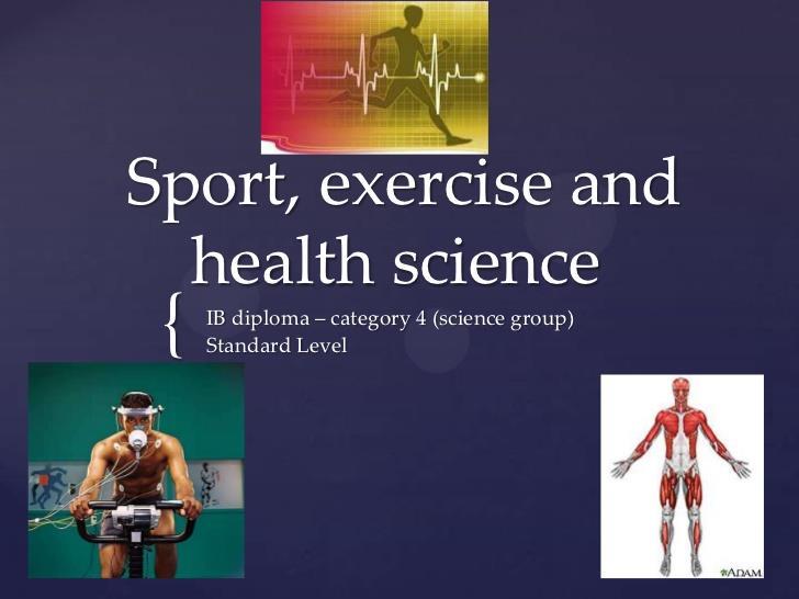 It is an applied science course within the group 4 sciences, with aspects of biological and physical science being studied in the specific context of sports, exercise and