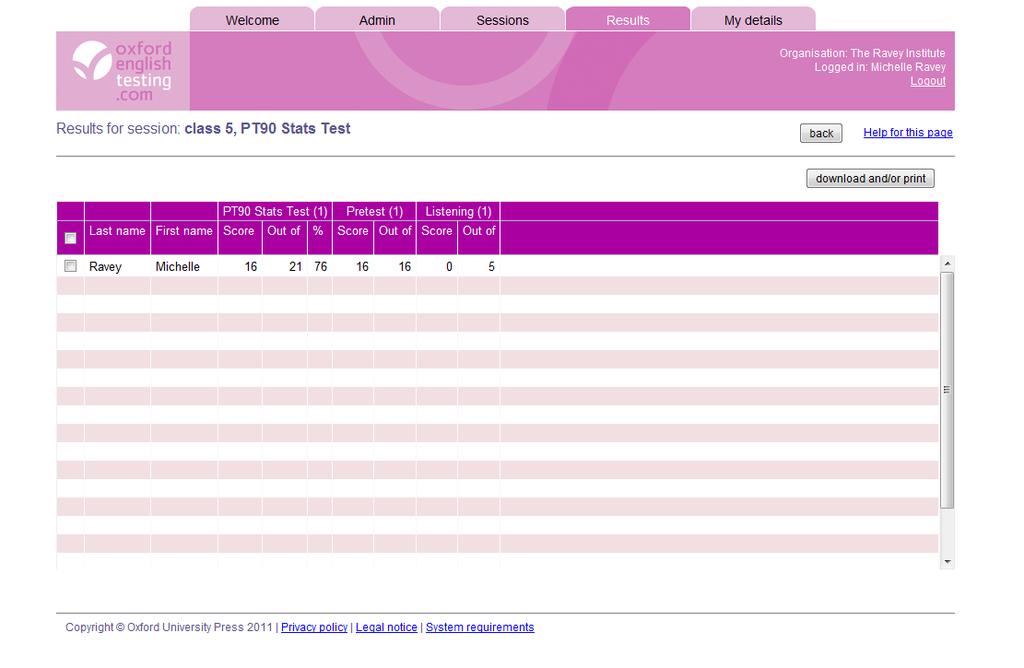 View results for session The Results for Session screen allows you to look at each student s test score by class.