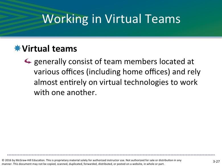 These virtual teams generally consist of team members located at various offices (including home offices) and rely almost entirely on virtual technologies to work with