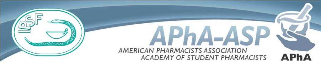 International Pharmaceutical Students Federation Contact Person s Report American Pharmacists Association Academy of Student Pharmacists (APhA-ASP) www.pharmacist.com Adrian T. Hughes usaipsfcp@gmail.