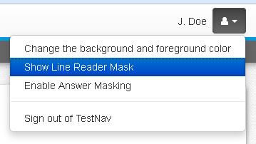 Have students practice using the Line Reader Mask accessibility feature with this item. Select the user drop-down menu and Show Line Reader Mask from the menu.