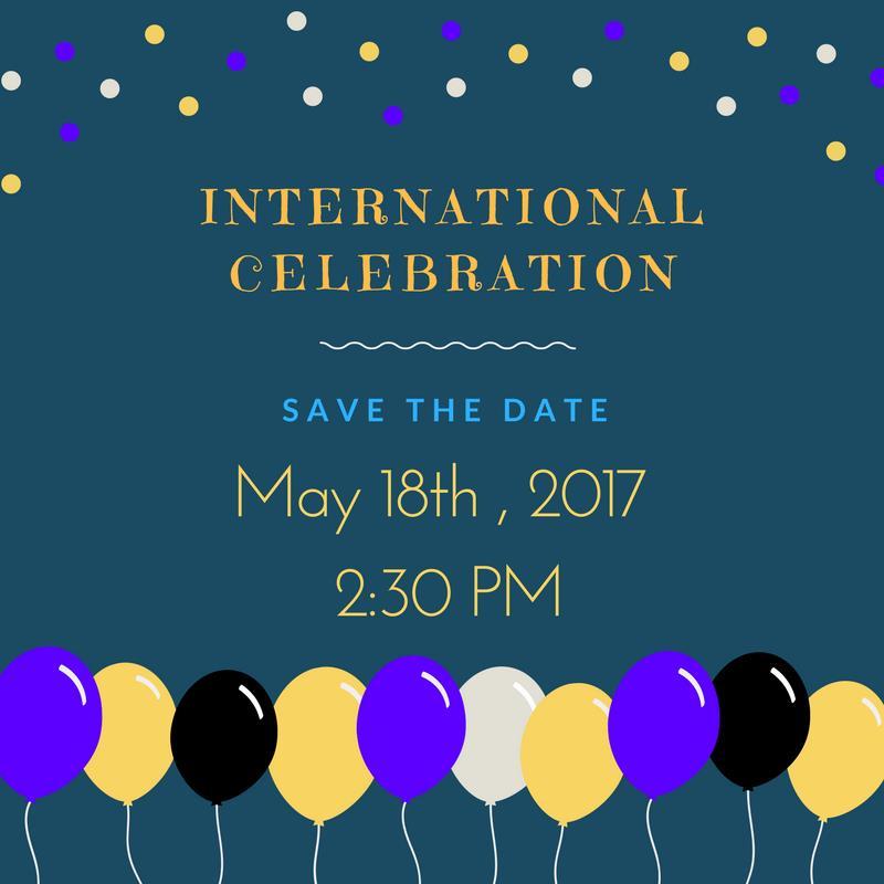 Save the Date: International Celebration The Center of International Education and Global Strategy will host a ceremony for international students and study abroad students who are graduating, as