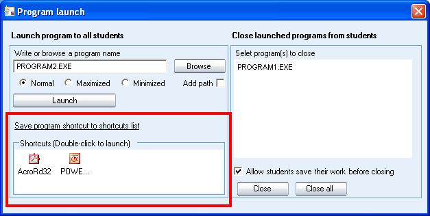 2. Select whether the program window on student screens should be Normal size, Maximized, or Minimized to the taskbar. 3. Click Launch. TO CREATE A SHORTCUT 1. Click Browse to browse for a program 2.