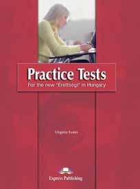 Exams Practice Tests for the new Érettségi in Hungary 46 Practice Tests for the KET & PET 47 FCE Practice Exam Papers 48 FCE Listening & Speaking Skills 49 CAE Practice Tests 50 NEW NEW NEW Advanced