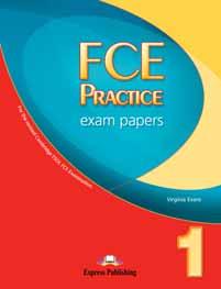 Exams FCE Practice Exam Papers 1, 2 INTERMEDIATE TO UPPER-INTERMEDIATE LEVEL NEW Virginia Evans This series consists of two practice test books and provides systematic practice and development of
