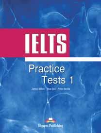 Exams IELTS Practice Tests 1 2 ADVANCED LEVEL James Milton Huw Bell Peter Neville The International English Language Testing System (IELTS) Examination is taken worldwide by those who plan to attend