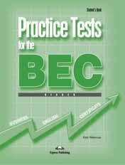 Exams Practice Tests for the BEC Kate Wakeman B1 - C1 Practice Tests for the BEC is a series of practice tests written in line with the specifications for the Cambridge ESOL BEC examination.