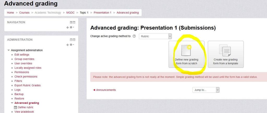 21 9. Select Define new grading form from scratch. 10. Give your new Rubric a name and description. Click on Add criterion.