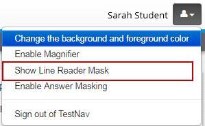 Line Reader Mask Tool The Line Reader Mask tool helps students focus on one part of a question, reading passage, or science scene at