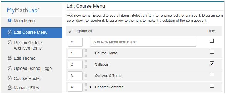 Design your course menu Select Manage Course in the course menu to access course management tools, including the Edit Course Menu page where you can add, arrange, hide, and archive menu items.