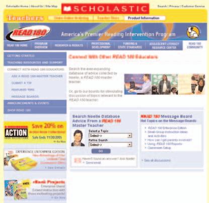 The site features message boards to connect you with other READ 180 educators, success stories from READ 180 classrooms, downloadable copies of past newsletters, and Ask Noelle a Web forum that