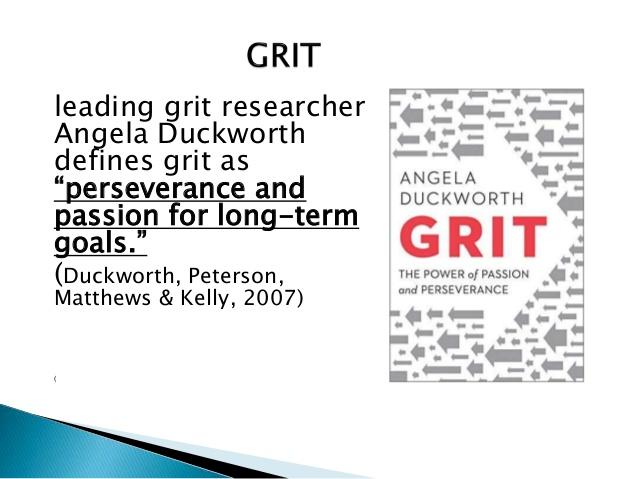 1. According to Angela Duckworth, what are the two components of grit? 2.
