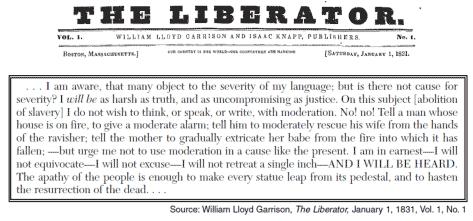 1. In The Liberator, what does William Lloyd Garrison say about his desire to be heard? 2.