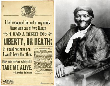 1. According to the document, what did Harriet Tubman say that she would prefer if she could not have liberty? 2.