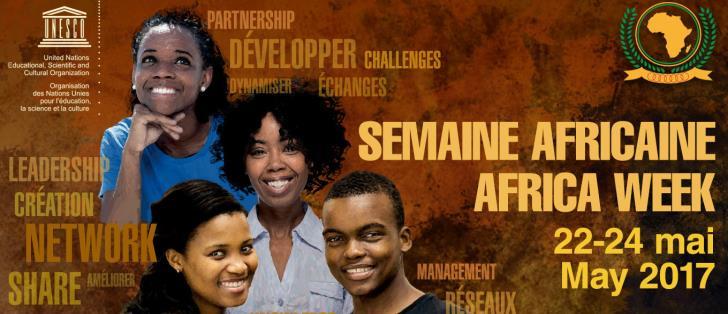 Events of the Week Africa Week, UNESCO Headquarters 22 to 24 May 2017 The theme of the Africa Week 2017 is 'Investing in the youth of Africa'.